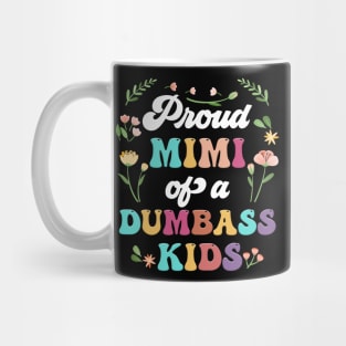 Floral Proud Mimi Of A Few Dumbass Kids Mother's Day Mug